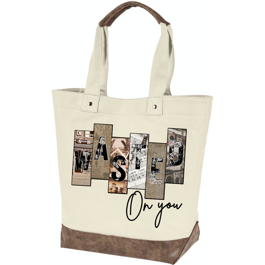 Wasted On You - Tote