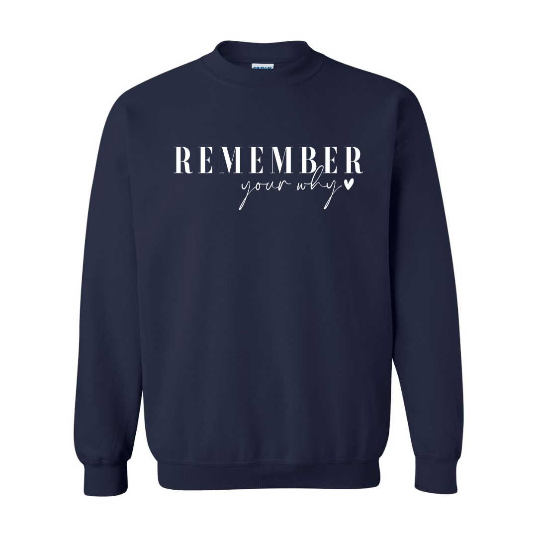 Remember Your Why Crewneck Sweatshirt