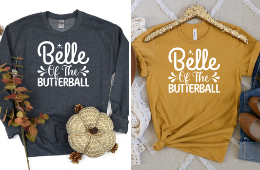 PREORDER: Belle Of The Butterball Graphic Tee or Sweatshirt