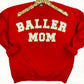 PREORDER: Baller Mom Chenille Patch Sweatshirt