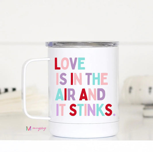 PREORDER: Love Is In The Air And It Stinks Travel Cup