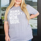 Mama Bruh Graphic Tee
