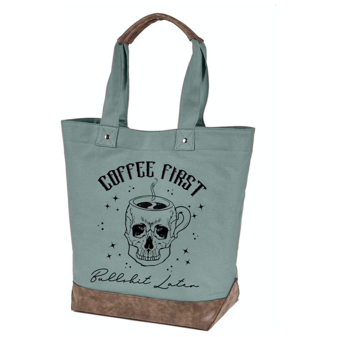 Coffee First BS Later - Tote
