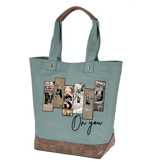 Wasted On You - Tote