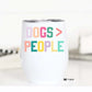 PREORDER: Dogs Over People Insulated Wine Cup