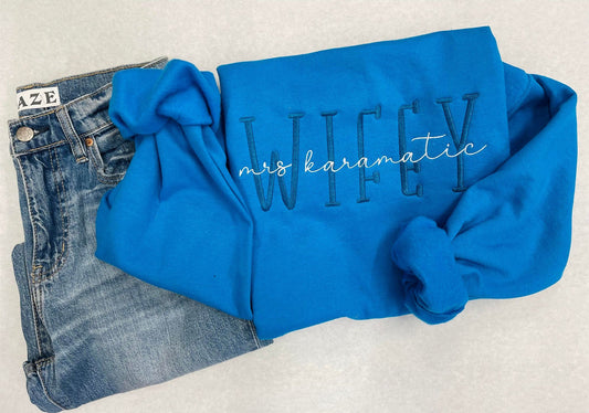 PREORDER: CUSTOM EMBROIDERED WIFEY SWEATSHIRT IN FOUR COLOR OPTIONS