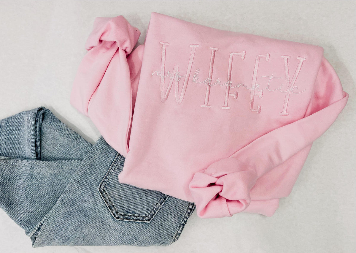 PREORDER: CUSTOM EMBROIDERED WIFEY SWEATSHIRT IN FOUR COLOR OPTIONS