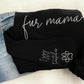PREORDER: CUSTOM EMBROIDERED FUR MAMA SWEATSHIRT IN FOUR COLOR OPTIONS