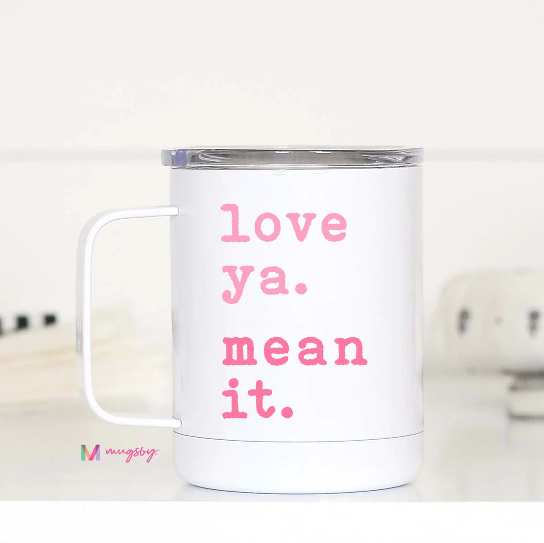 PREORDER: Love Ya Mean It Travel Cup